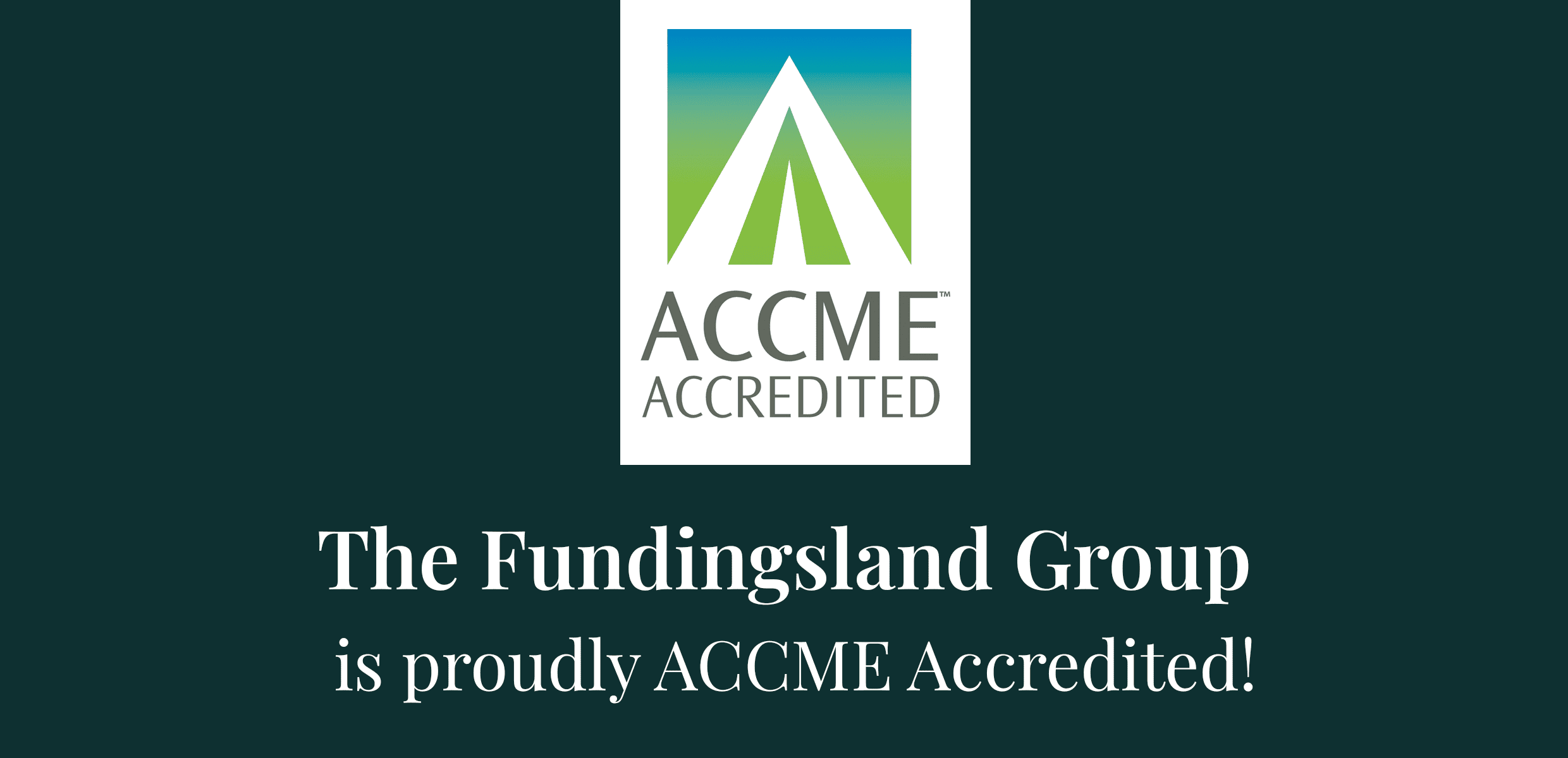 The Fundingsland Group Achieves Prestigious ACCME Accreditation