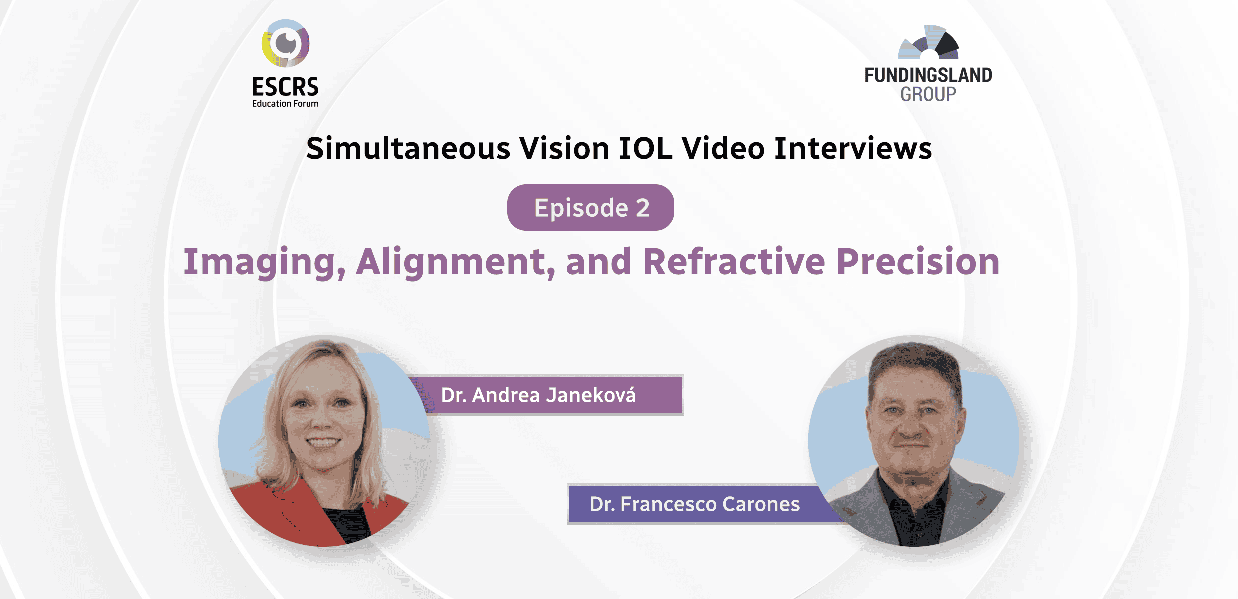 IME Video Interview Series on Simultaneous Vision IOLs: Imaging, Alignment, and Refractive Precision