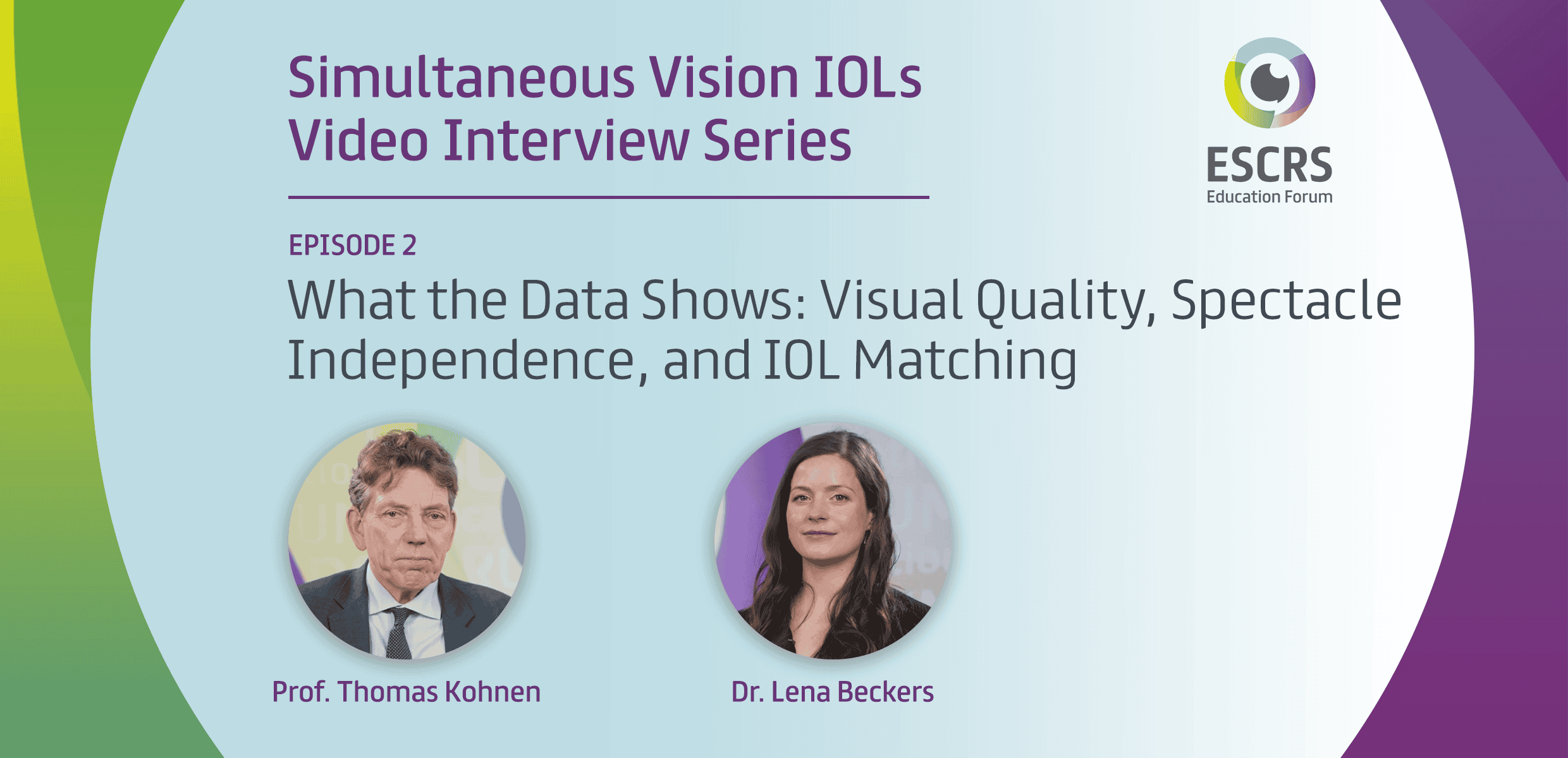 Simultaneous Vision IOLs Video Interview Series: What the Data Shows: Visual Quality, Spectacle Independence, and IOL Matching